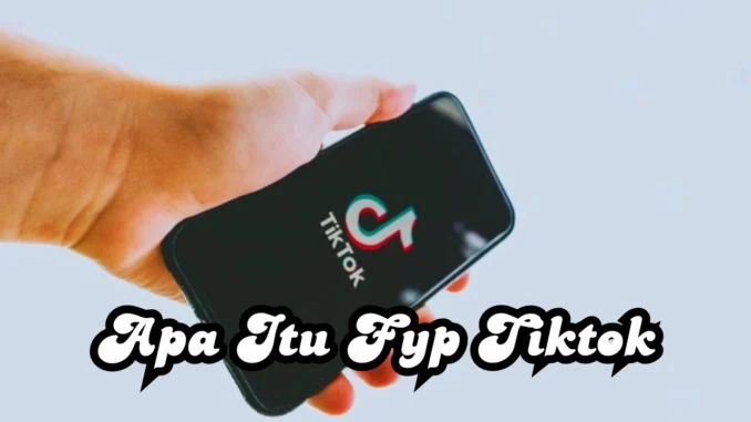 Apa-Itu-Fyp-Tiktok