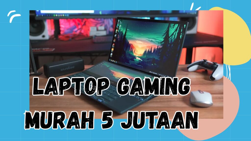 Laptop Gaming Murah 5 Jutaan - kakekslot.org