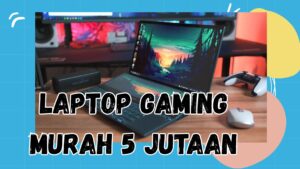 Laptop Gaming Murah 5 Jutaan - kakekslot.org